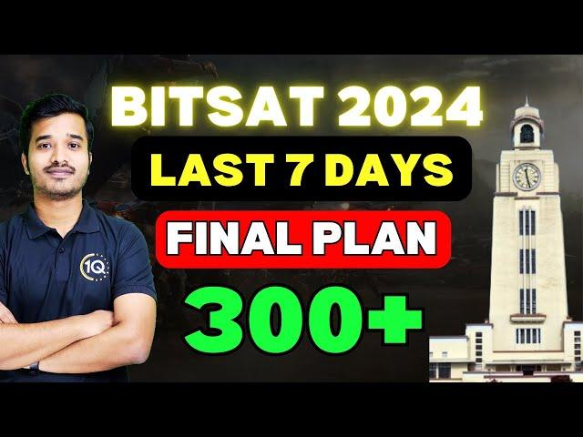 BITSAT 2024 Last 7 Days Final Plan How to get BITS Pilani ️ Best Resources for BITSAT Exam