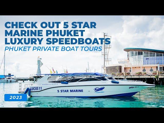 Check out 5 Star Marine Phuket Luxury Speedboats | Phuket Private Boat Tours