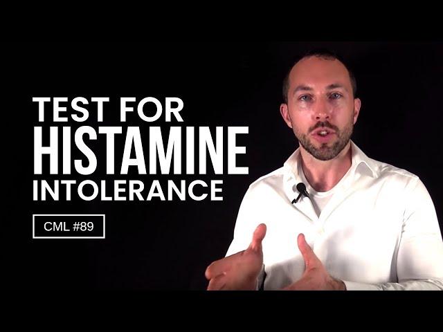 How to Test for Histamine Intolerance | Chris Masterjohn Lite CML 89