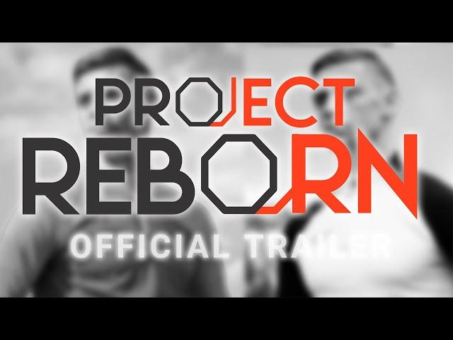 PROJECT REBORN: Official Trailer