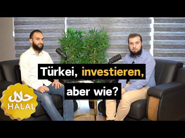 Islamischer Finanz Podcast #8| Wie kann man als Nicht-Türke HALAL in Türkei investieren?