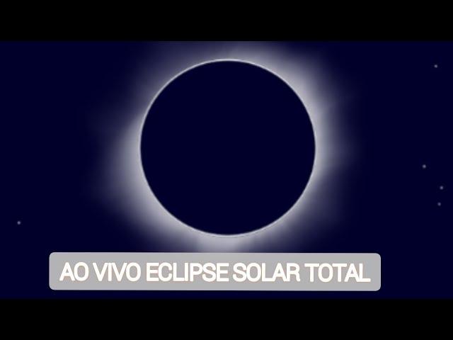 AO VIVO Eclipse Solar Total 8 de Abril 2024