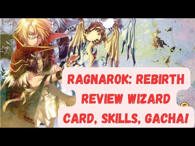 Ragnarok Rebirth - Review Card, Skills and GACHA Card! Wizard Lv. 59