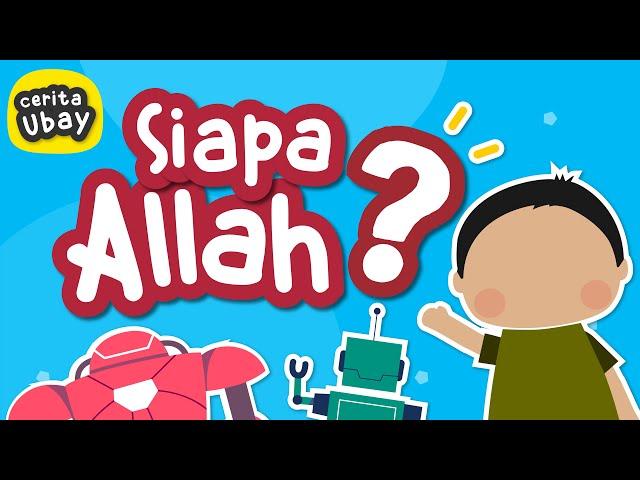 Cerita Ubay: Siapa Allah? (Cara Mengenalkan Allah pada Anak Usia Dini) - Yufid Kids