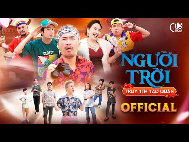 NGƯỜI TRỜI - TRUY TÌM TÁO QUÂN | PHIM HÀI TẾT 2024 | TIẾN LUẬT, HUỲNH PHƯƠNG, VINH RÂU, ...