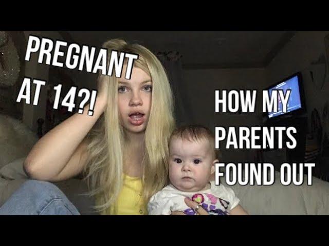 HOW I TOLD MY PARENTS I WAS PREGNANT AT 14!