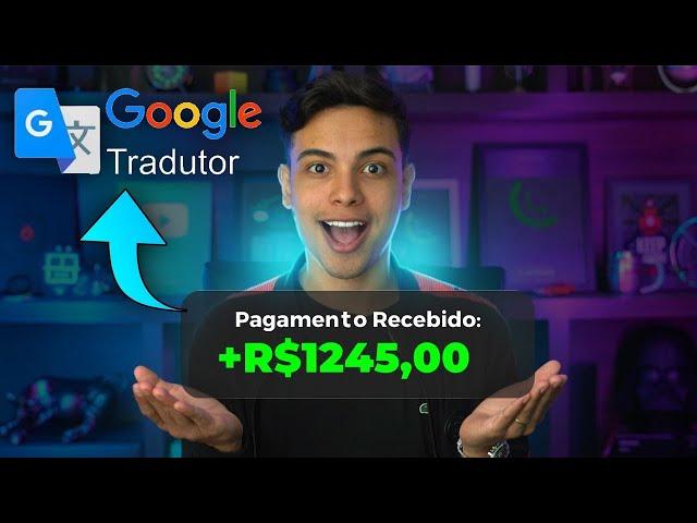 RECEBA $20 A CADA 30 MINUTOS USANDO O GOOGLE TRADUTOR! 150/DIA (Dinheiro online 2023)