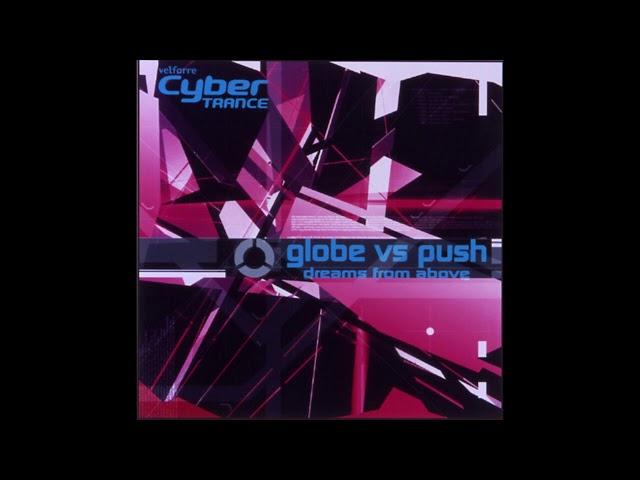 Globe Vs. Push  - Dreams From Above (Cyber Trance Instrumental)