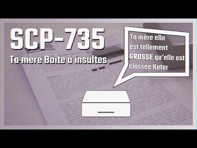 SCP-735 - "Boîte à insultes"