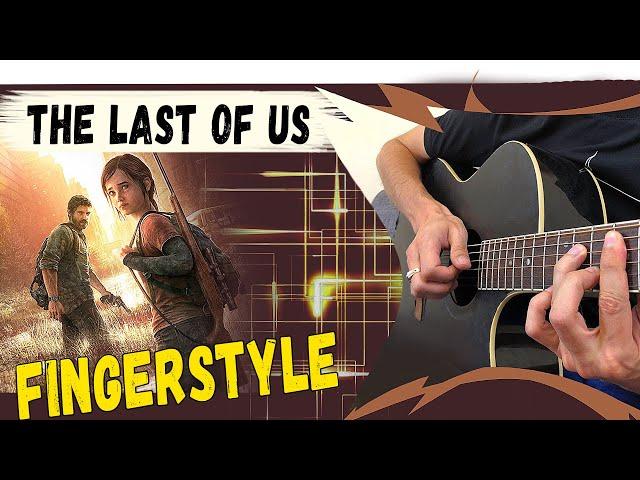 The Last of Us - Fingerstyle на гитаре. Подробный разбор мелодии