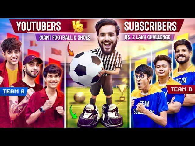 I organised Rs2,00,000 YouTubers VS Subscribers Giant Football Match 