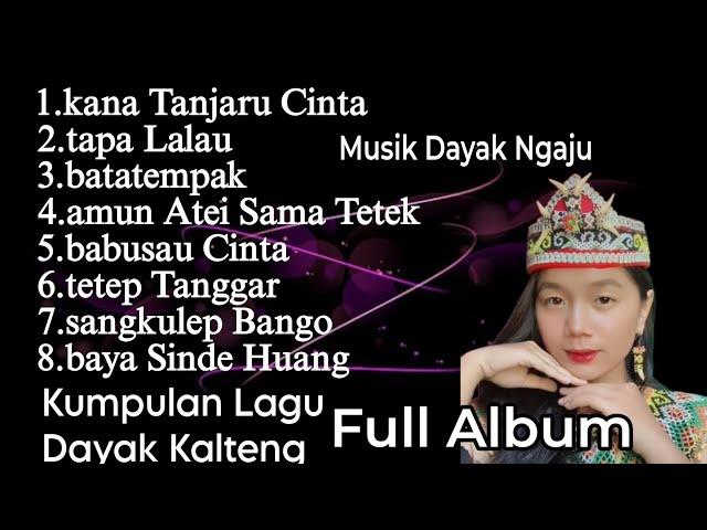 Kumpulan Lagu Dayak Kalteng_ Full Album dan paling_Popular [Musik Dayak Ngaju]