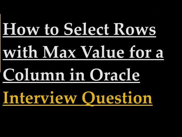 How to Fetch Rows has Max Value in Oracle