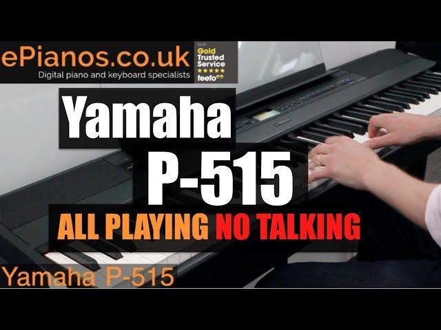 Yamaha P-515 portable piano - ALL PLAYING NO TALKING