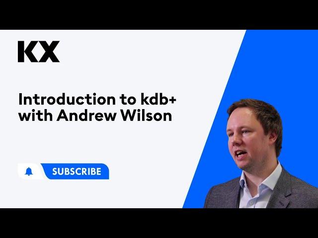 Intro to kdb+ with Andrew Wilson
