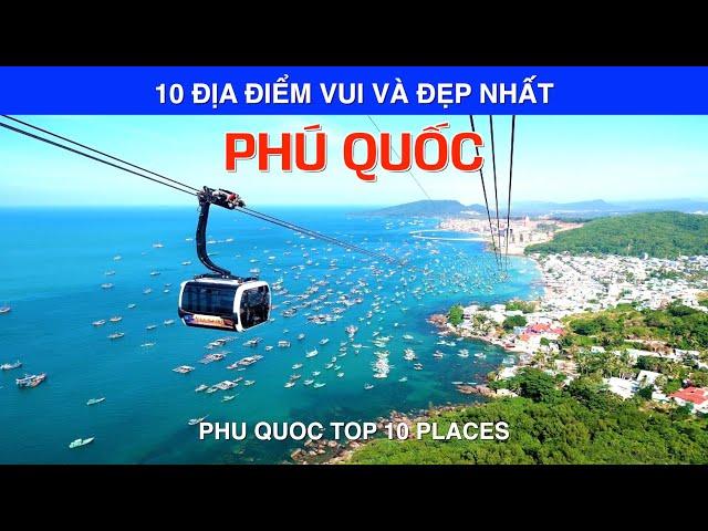 DU LỊCH và KHÁM PHÁ 10 Địa Điểm Nổi Tiếng, Vui và Đẹp Nhất Phú Quốc Việt Nam. PHU QUOC TOP 10 PLACES