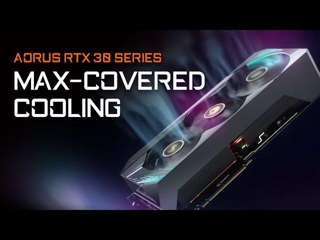 AORUS RTX 30 Series - MAX-Covered Cooling | Feature Highlight