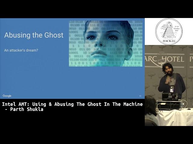 Hack.lu 2017 Intel AMT: Using & Abusing the Ghost in the Machine by Parth Shukla