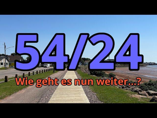 54/24 Wie geht es nun weiter...?