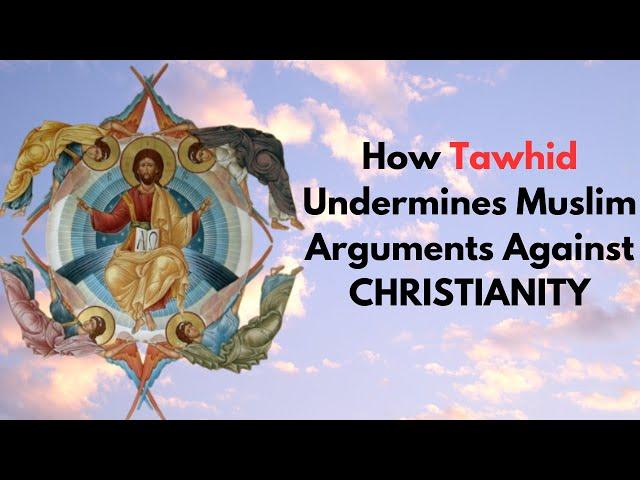 Tawhid in Islam Vs. Christianity