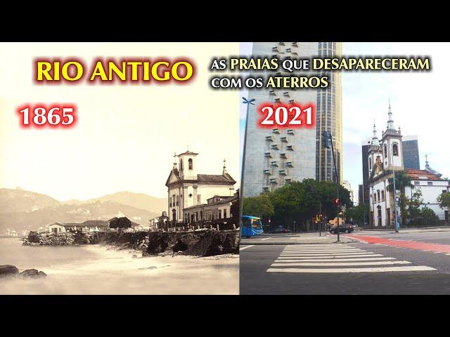 As Praias do Rio de Janeiro que desapareceram com os aterros - comparação do passado e presente