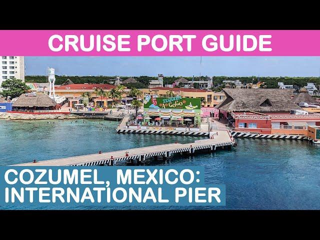 Cozumel, Mexico Cruise Port Guide: International Pier Cruise Center