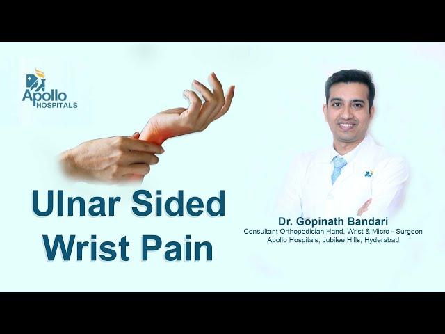 Ulnar Wrist Pain | TFCC Injury | Hand & Wrist Surgery | Dr Gopinath Bandari | Apollo Hospitals Hyd