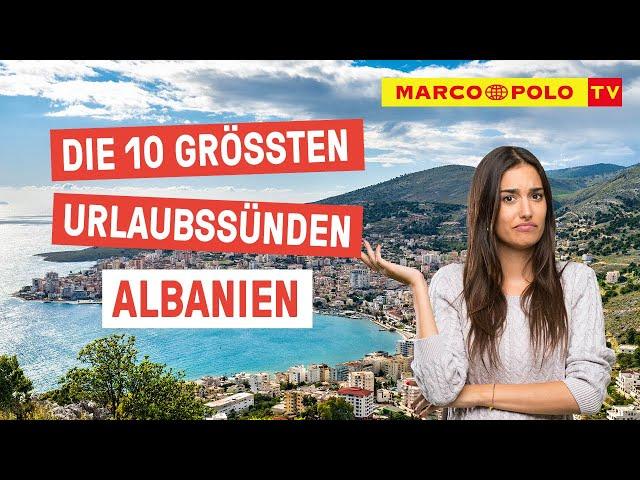 10 Dinge, die du in ALBANIEN auf keinen Fall tun solltest