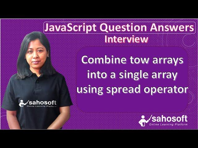 combine two arrays into a single array  using spread operator | JavaScript interview Questions