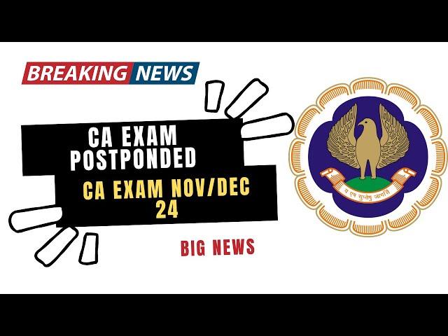 Breaking News | CA Exam November/December 2024 Postponed ! | Don’t skip