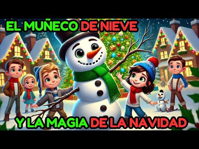 ️ El Muñeco de Nieve y la Magia de la Navidad | Cuentos de Navidad