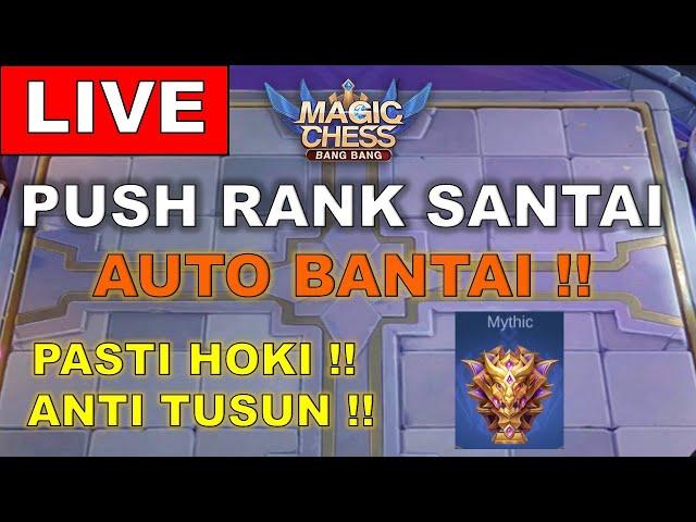 PUSH RANK MAGIC CHESS SANTAI !! PASTI HOKI !! ANTI TUSUN !!