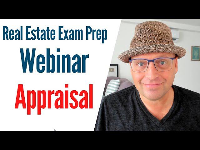 Real Estate exam Webinar: Appraisal with Joe