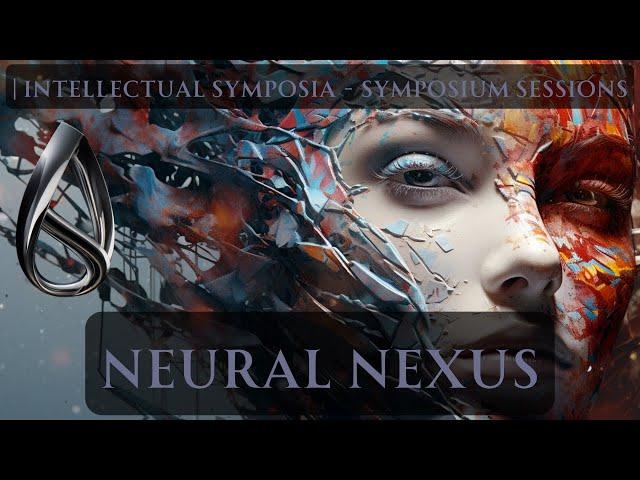 Neural Nexus | Intellectual Symposia - Symposium Sessions