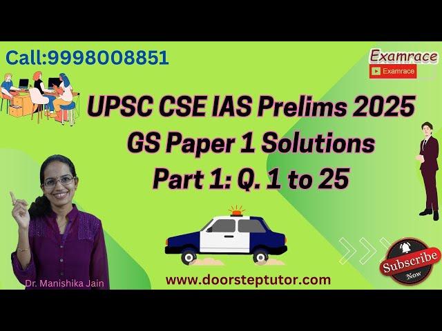 UPSC IAS Prelims GS Paper 1 - 2025 Solutions, Answer Key & Explanations (Q. 1 to 25) Part 1 of 4