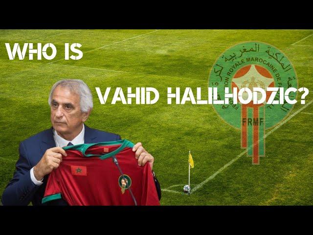 Who is Vahid Halilhodzic?