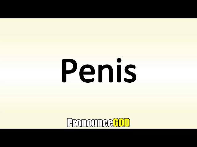 How To Pronounce Penis