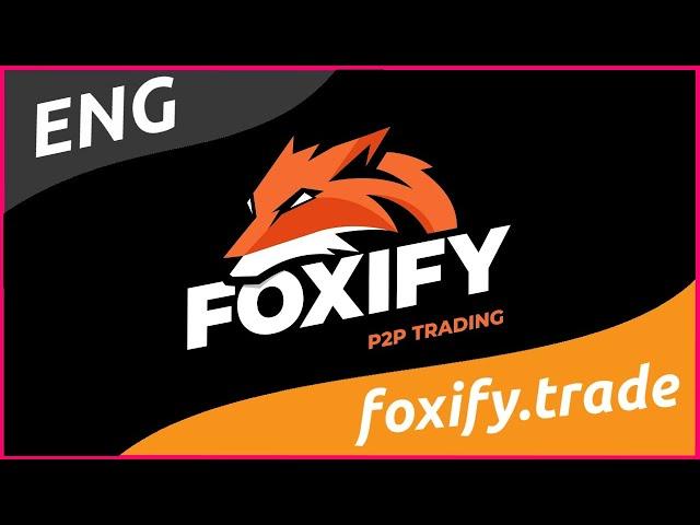 Foxify - Next Generation P2P Trading Platform! CryptoAdvance