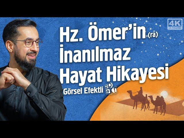 Hz. Ömer'in (ra) İnanılmaz Hayat Hikayesi | Mehmet Yıldız - Görsel Efektli