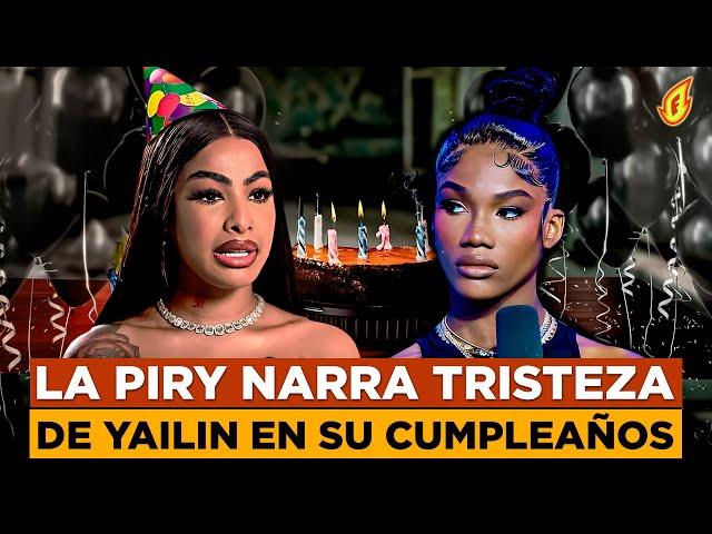 LA PIRY REVELA TRISTEZA DE YAILIN EL DÍA DE SU CUMPLEAÑOS POR ATAQUES DE ALOFOKE Y MELYMEL