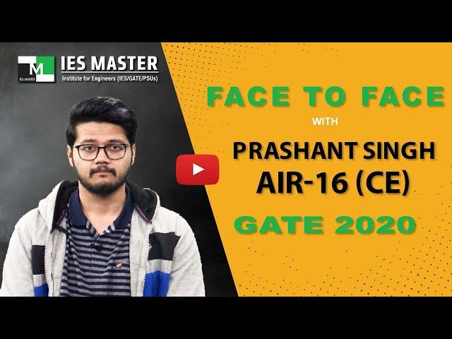 GATE 2020 Topper | Prashant Singh AIR-16 (CE) | IES Master Regular Classroom Student