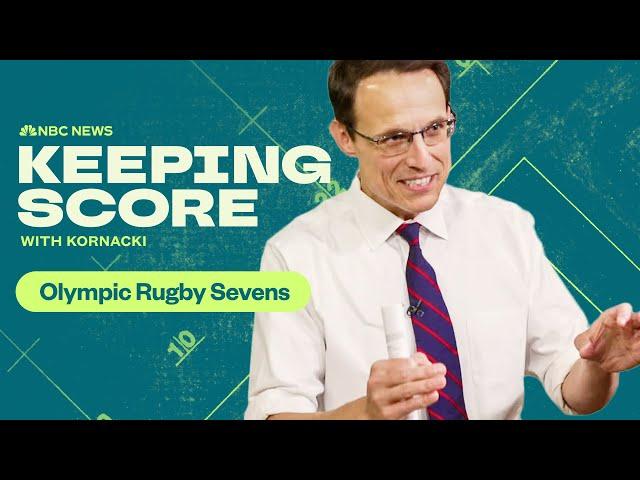 Steve Kornacki breaks down the rules of Olympic Rugby Sevens | Keeping Score