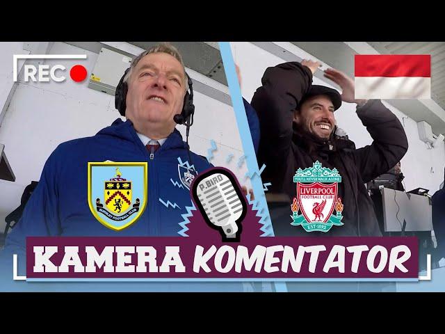 Liverpool menang melawan Burnley | KAMERA KOMENTATOR | Premier League