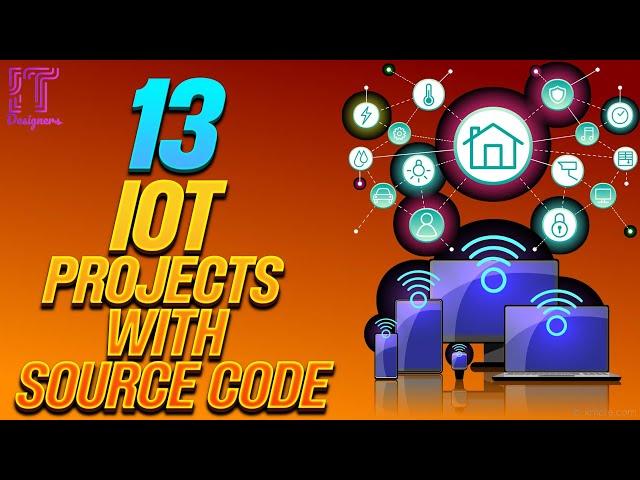 13 IOT Projects with Source Code || IOT Project Ideas for final Year