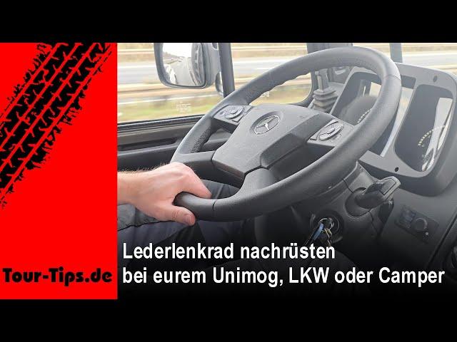 Lederlenkrad nachrüsten für euren Unimog und jeden LKW oder Camper