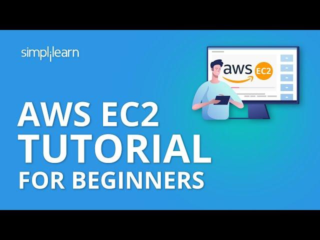 AWS EC2 Tutorial For Beginners | What Is AWS EC2? | AWS EC2 Tutorial | AWS Training | Simplilearn