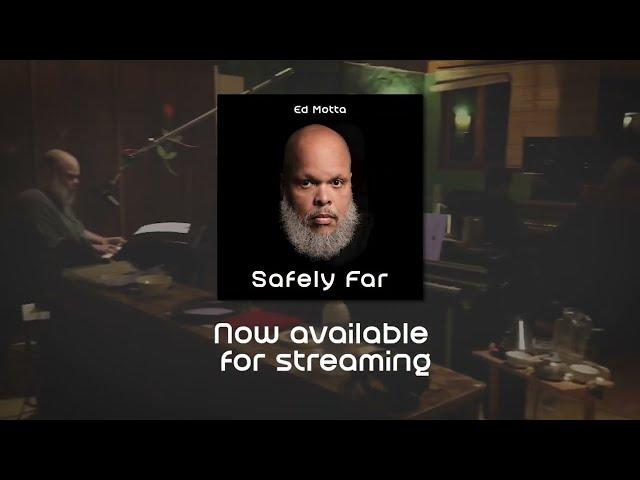 Ed Motta - Safely Far OUT NOW!