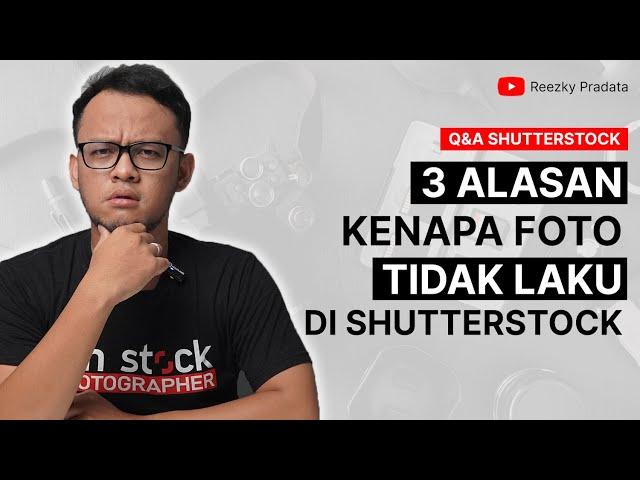 3 Alasan Kenapa Foto Tidak Laku di Shutterstock