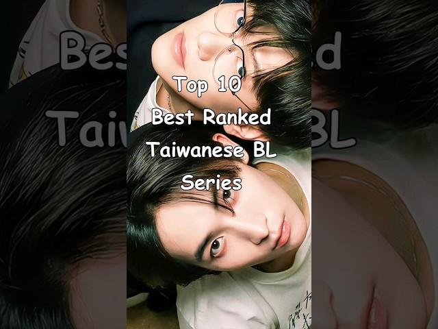 Top 10 Best Ranked Taiwanese BL Series #blrama #blseries #bldrama