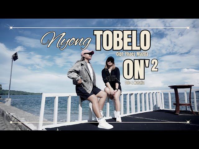 NYONG TOBELO - ON'2 [GAYA ODE & NATALIA WOWOR] - (OFFICIAL MUSIC VIDEO)